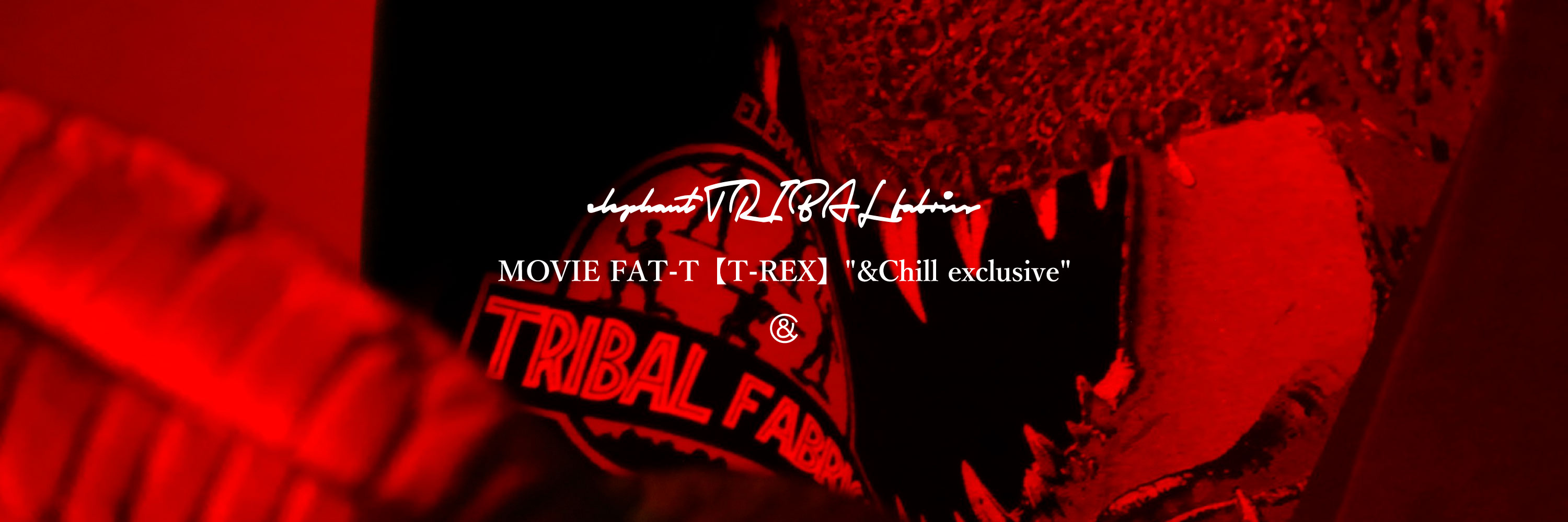 elephant TRIBAL fabrics/MOVIE FAT-T【T-REX】"&Chill exclusive"